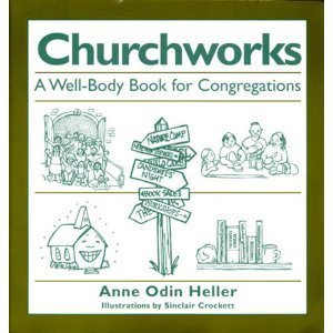 Beispielbild fr Churchworks: A well-body book for congregations zum Verkauf von Wonder Book