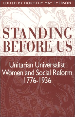 Stock image for Standing Before Us: Unitarian Universalist Women and Social Reform, 1776-1936 for sale by HPB-Red