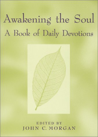 Beispielbild fr Awakening the Soul : A Book of Daily Devotions zum Verkauf von Better World Books