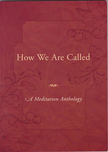 Beispielbild fr How We Are Called: A Meditation Anthology zum Verkauf von ThriftBooks-Atlanta
