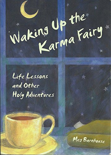 Imagen de archivo de Waking up the Karma Fairy : Life Lessons and Other Holy Adventures a la venta por Better World Books
