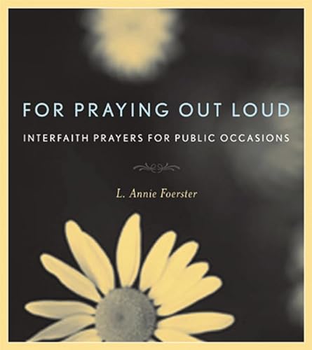 Imagen de archivo de For Praying Out Loud: Interfaith Prayers for Public Occasions a la venta por ThriftBooks-Dallas