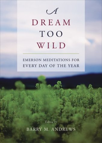9781558964525: A Dream Too Wild: Emerson Meditations for Every Day of the Year