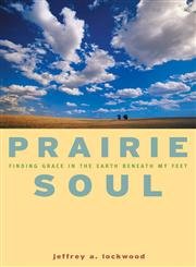Stock image for Prairie Soul: Finding Grace in the Earth Beneath My Feet for sale by Hippo Books