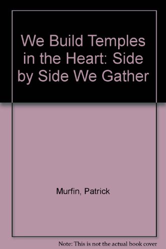 Beispielbild fr We Build Temples in the Heart: Side by Side We Gather zum Verkauf von Wonder Book