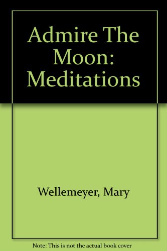 Stock image for Admire The Moon: Meditations for sale by Hippo Books