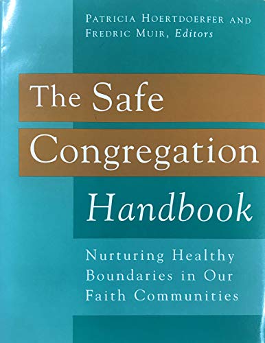 Beispielbild fr The Safe Congregation Handbook: Nurturing Healthy Boundaries in Our Faith Communities zum Verkauf von ThriftBooks-Atlanta