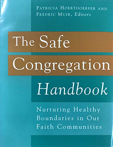 Stock image for The Safe Congregation Handbook: Nurturing Healthy Boundaries in Our Faith Communities for sale by ThriftBooks-Atlanta