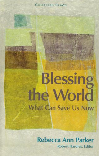 Stock image for Blessing the World : What Can Save Us Now for sale by Better World Books: West