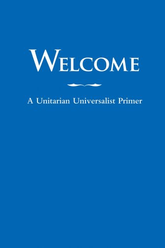 Beispielbild fr Welcome: A Unitarian Universalist Primer zum Verkauf von Books of the Smoky Mountains