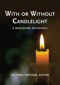 Beispielbild fr With or Without Candlelight : A Meditation Anthology zum Verkauf von Better World Books