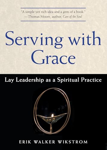 Stock image for Serving with Grace: Lay Leadership as a Spiritual Practice for sale by ZBK Books