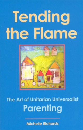 Beispielbild fr Tending the Flame: The Art of Unitarian Universalist Parenting zum Verkauf von Books of the Smoky Mountains