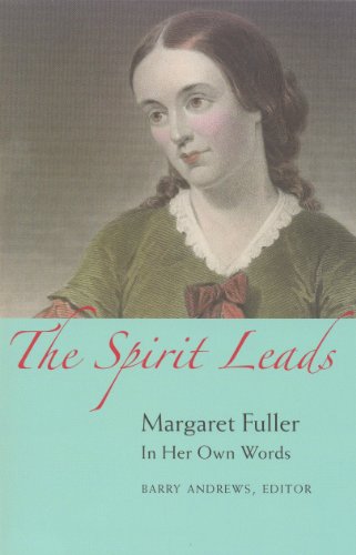9781558965652: Title: The Spirit Leads Margaret Fuller in Her Own Words