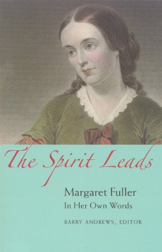 9781558965652: The Spirit Leads: Margaret Fuller in Her Own Words