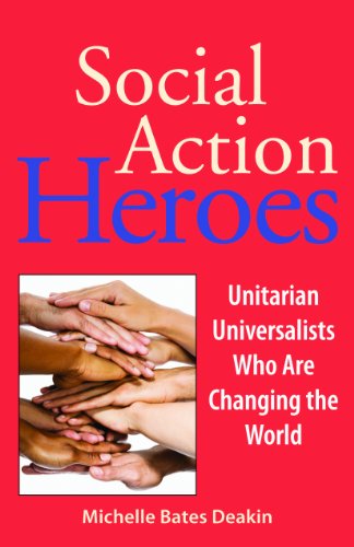 Stock image for Social Action Heroes: Unitarian Universalists Who Are Changing the World for sale by Wonder Book