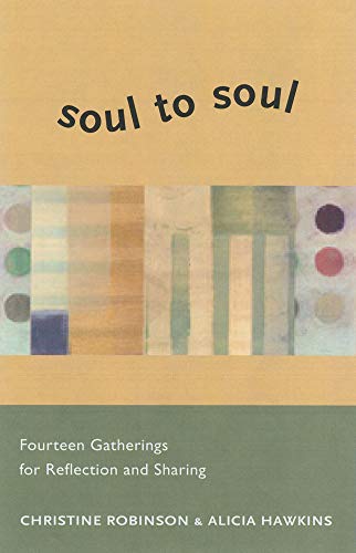 Beispielbild fr Soul to Soul: Fourteen Gatherings for Reflection and Sharing zum Verkauf von Goodwill of Colorado