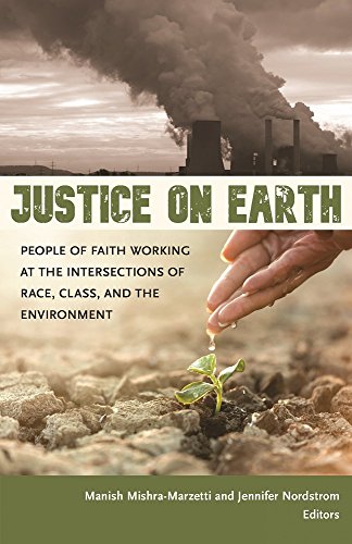 Stock image for Justice on Earth: People of Faith Working at the Intersections of Race, Class, and the Environment for sale by SecondSale