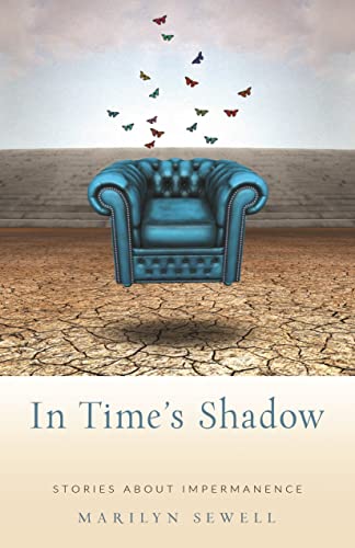 Imagen de archivo de In Time's Shadow: Stories about Impermanence a la venta por SecondSale