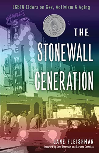 Imagen de archivo de The Stonewall Generation: LGBTQ Elders on Sex, Activism, and Aging a la venta por Ergodebooks