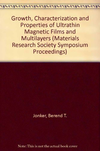 Stock image for Growth, Characterization and Properties of Ultrathin Magnetic Films and Multilayers (Materials Research Society Symposium Proceedings) for sale by Zubal-Books, Since 1961