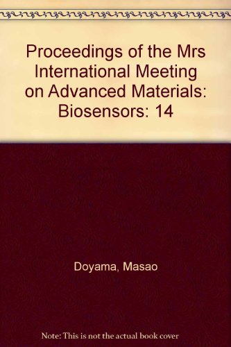 Stock image for Proceedings of the Mrs International Meeting on Advanced Materials: Biosensors (Materials Research Society international symposium proceedings) for sale by Swan Trading Company
