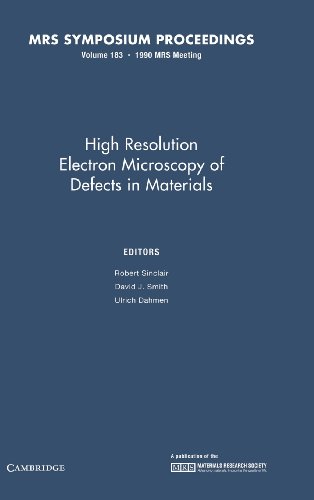 Stock image for High Resolution Electron Microscopy of Defects in Materials: Symposium Held April 16-18, 1990, San Francisco, California, U.S.A. (Materials Research, 183) for sale by Zubal-Books, Since 1961