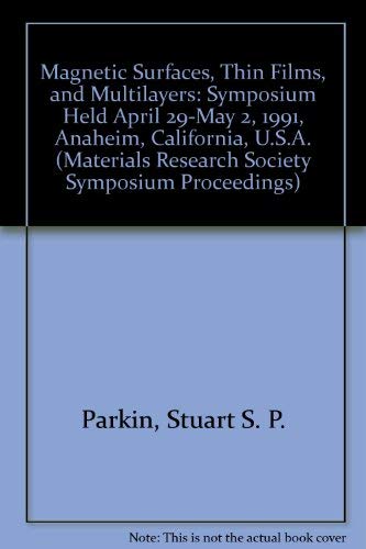 Beispielbild fr Magnetic Surfaces, Thin Films, and Multilayers: Symposium Held April 29-May 2, 1991, Anaheim, California, U.S.A. (Materials Research Society Symposium Proceedings, Volume 231) zum Verkauf von Zubal-Books, Since 1961