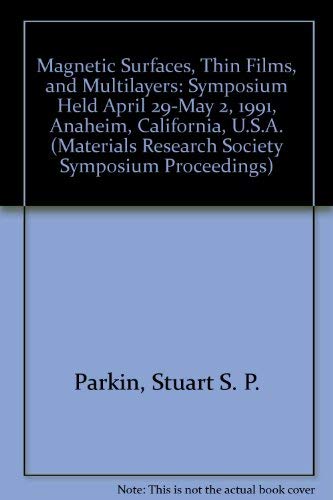 Stock image for Magnetic Surfaces, Thin Films, and Multilayers: Symposium Held April 29-May 2, 1991, Anaheim, California, U.S.A. (Materials Research Society Symposium Proceedings, Volume 231) for sale by Zubal-Books, Since 1961