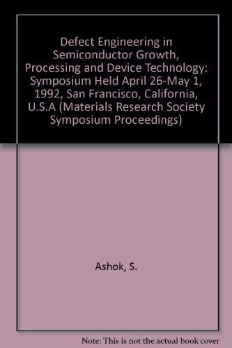 Beispielbild fr Defect Engineering in Semiconductor Growth, Processing and Device Technology: Symposium Held April 26-May 1, 1992, San Francisco, California, U.S.A (Materials Research Society Symposium Proceedings) zum Verkauf von Buchpark