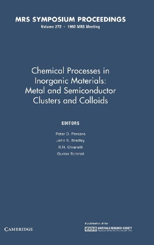 9781558991675: Chemical Processes in Inorganic Materials:: Volume 272: Metal and Semiconductor Clusters and Colloids (MRS Proceedings)