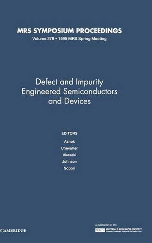 Stock image for Defect and Impurity Engineered Semiconductors and Devices. Materials Research Society Symposium Proceedings. Vol. 378 for sale by Zubal-Books, Since 1961