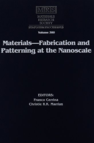 Stock image for Materials-Fabrication and Patterning at the Nanoscale: Symposium Held April 19-20, 1995, San Francisco, California, U.S.A. (Materials Research Society Symposium Proceedings Volume 380) for sale by Zubal-Books, Since 1961