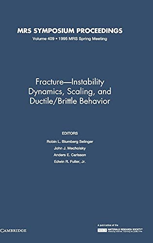 9781558993129: Fracture-Instability Dynamics, Scaling and Ductile/Brittle Behavior: Volume 409: Instability Dynamics, Scaling, and Ductile/Brittle Behavior : ... Massachusetts, U.S.A (MRS Proceedings)