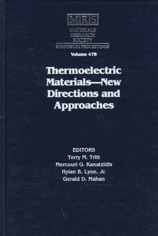 Imagen de archivo de Thermoelectric Materials: New Directions and Approaches : Symposium Held March 31-April 3, 1997, San Francisco, California, USA (Materials Research Society Symposia Proceedings) a la venta por HPB-Red