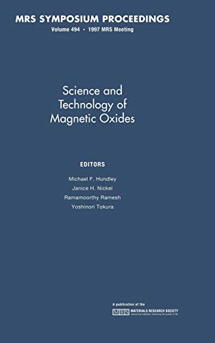 Stock image for Science and Technology of Magnetic Oxides.; (Materials Research Society Symposium Proceedings Volume 494.) for sale by J. HOOD, BOOKSELLERS,    ABAA/ILAB