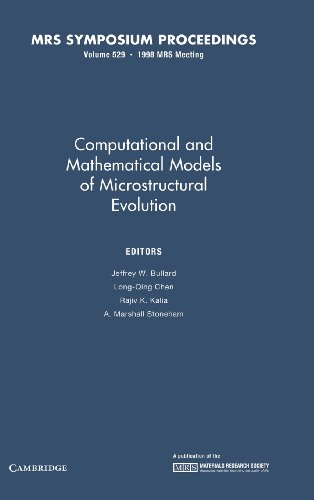 Imagen de archivo de Computational and Mathematical Models of Microstructural Evolution: Volume 529 (MRS Proceedings) a la venta por Zubal-Books, Since 1961