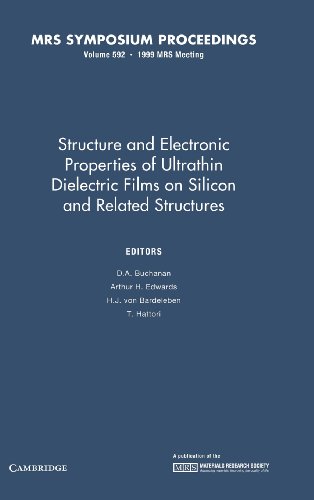 Beispielbild fr STRUCTURE AND ELECTRONIC PROPERTIES OF ULTRATHIN DIELECTRIC FILMS ON SILICON AND RELATED STRUCTURES zum Verkauf von Basi6 International