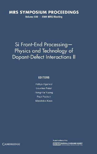 Stock image for Si Front End Processing - Physics and Technology II of Dopant-Defect Interactions II: Volume 610 for sale by Basi6 International