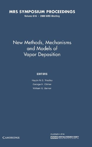 9781558995246: New Methods, Mechanisms and Models of Vapor Deposition: Volume 616 (MRS Proceedings)