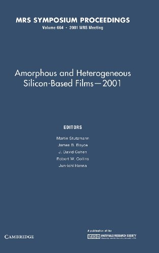 Imagen de archivo de Amorphous and Heterogeneous Silicon-Based Films -- 2001: Symposium Held April 16-20, 2001, San Francisco, California, U.S.A. [Materials Research Society Symposium Proceedings, Vol. 664] a la venta por Tiber Books