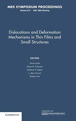 Stock image for Dislocations and Deformation Mechanisms in Thin Films and Small Structures: Volume 673 (MRS Proceedings) for sale by Ergodebooks