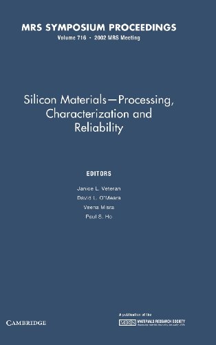Stock image for Silicon Materials-Processing, Characterization and Reliability: Volume 716 (MRS Proceedings) Veteran, Janice L.; O'Meara, David L.; Misra, Veena and Ho, Paul S. for sale by CONTINENTAL MEDIA & BEYOND
