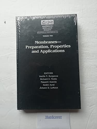 Stock image for Membranes Preparation Properties and Applications: Symposium Held December 2-5, 2002, Boston, Massachusetts, U.S.A for sale by BookOrders