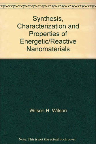 9781558997387: Synthesis, Characterization and Properties of Energetic/Reactive Nanomaterials