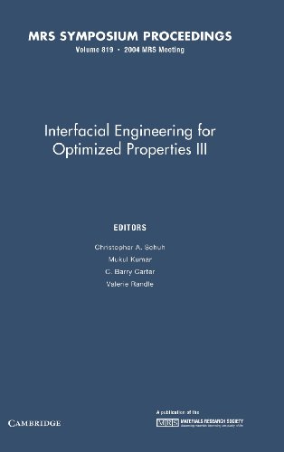 Beispielbild fr Interfacial Engineering for Optimized Properties III. Materials Research Society Symposium Proceedings, Volume 819 zum Verkauf von Zubal-Books, Since 1961