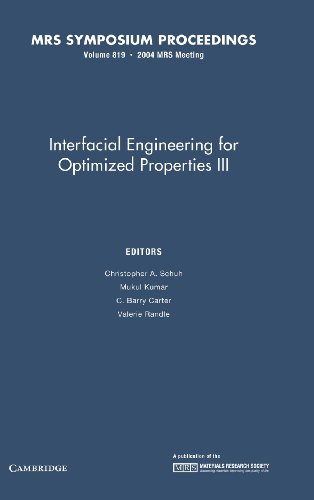 Imagen de archivo de Interfacial Engineering for Optimized Properties III. Materials Research Society Symposium Proceedings, Volume 819 a la venta por Zubal-Books, Since 1961