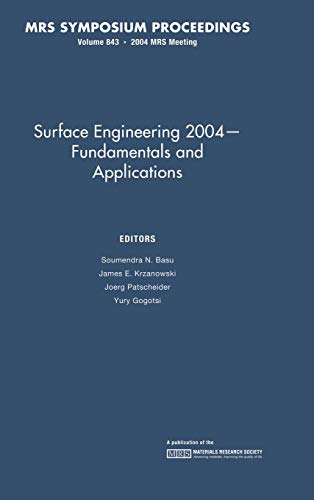 Stock image for Surface Engineering 2004 ? Fundamentals and Applications: Volume 843 (MRS Proceedings) for sale by Lucky's Textbooks