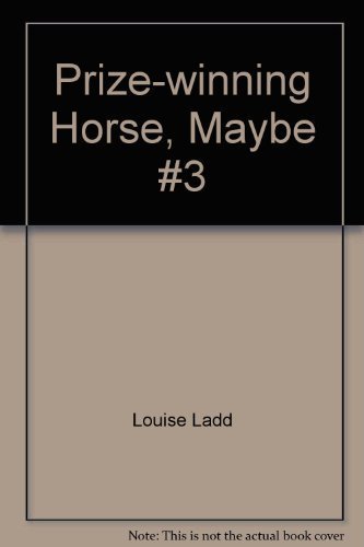 Beispielbild fr Prize-winning Horse, Maybe #3 zum Verkauf von Better World Books