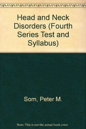Stock image for Head and Neck Disorders (FOURTH SERIES TEST AND SYLLABUS) for sale by Book Alley